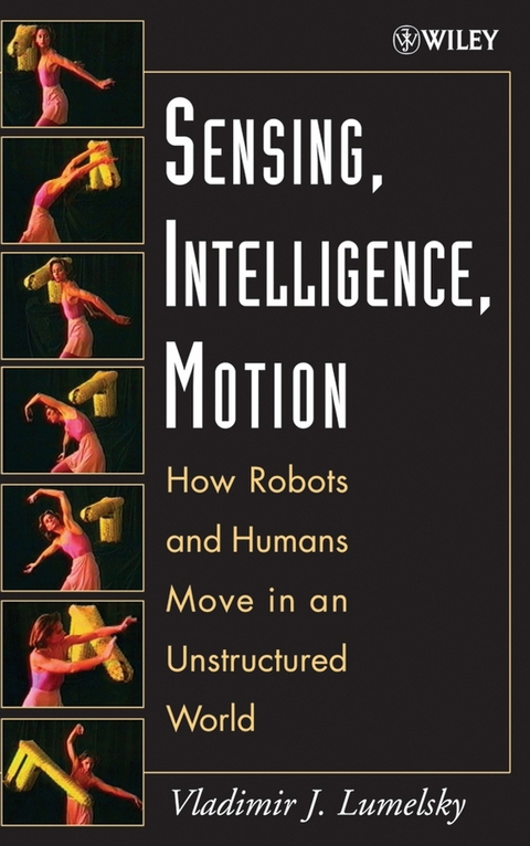 Sensing, Intelligence, Motion - Vladimir J. Lumelsky