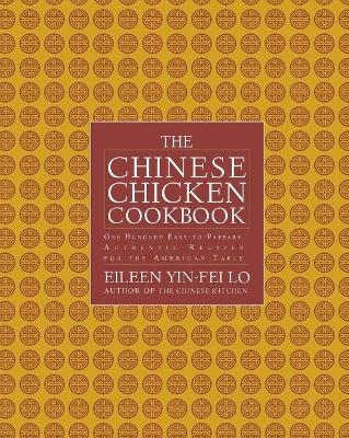 The Chinese Chicken Cookbook - Eileen Yin-Fei Lo
