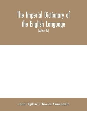 The imperial dictionary of the English language