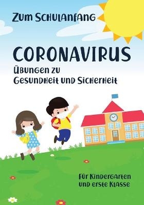 Zum Schulanfang Coronavirus &Uuml;bungen zu Gesundheit und Sicherheit f&uuml;r Kindergarten und erste Klasse - 