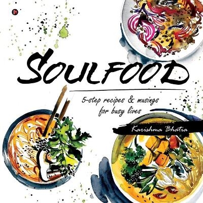 Soulfood -  Karishma Bhatia