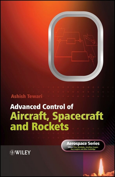 Advanced Control of Aircraft, Spacecraft and Rockets - Ashish Tewari