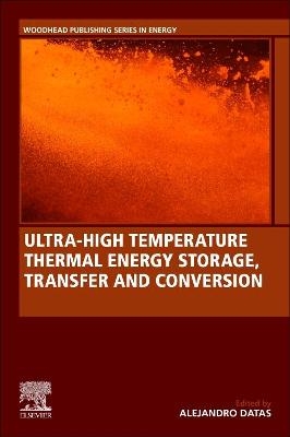 Ultra-High Temperature Thermal Energy Storage, Transfer and Conversion - 