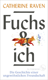 Fuchs und ich - Catherine Raven
