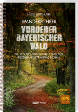 Wanderf&uuml;hrer Vorderer Bayerischer Wald - Heiko Gietlhuber