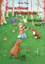 Die schlaue Violinschule f&uuml;r Kinder. Band 1 - Petra Thun