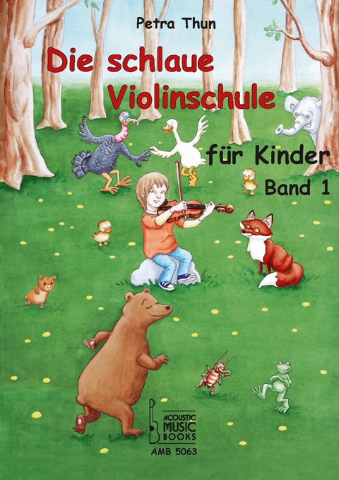 Die schlaue Violinschule f&uuml;r Kinder. Band 1 - Petra Thun