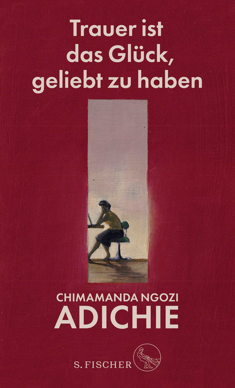 Trauer ist das Gl&uuml;ck, geliebt zu haben - Chimamanda Ngozi Adichie