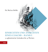 EINSICHTEN UND ANSICHTEN EINES COACHS &ndash; BAND 1 - Dobler Markus