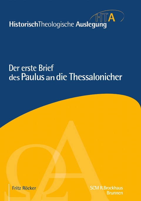 Der erste Brief des Paulus an die Thessalonicher - Fritz R&ouml;cker