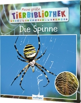 Meine gro&szlig;e Tierbibliothek: Die Spinne - Dr. Jens Poschadel