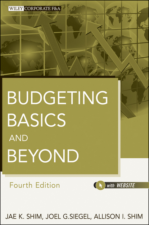 Budgeting Basics and Beyond - Jae K. Shim, Joel G. Siegel, Allison I. Shim