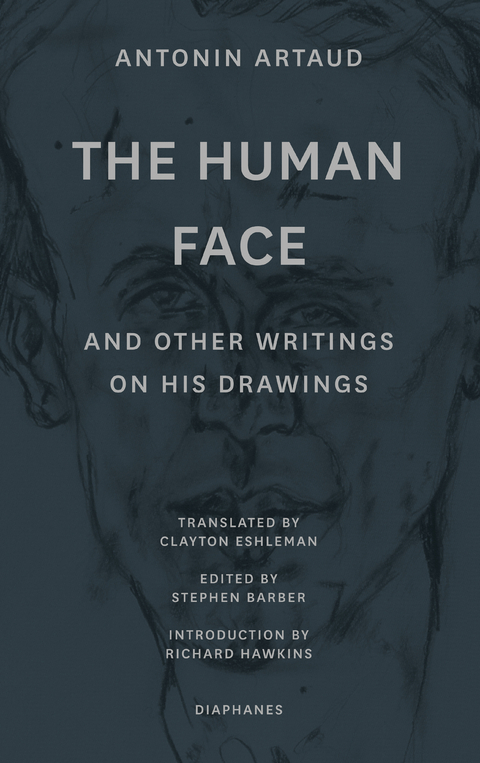 The Human Face and Other Writings on His Drawings - Antonin Artaud