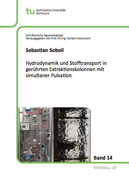 Hydrodynamik und Stofftransport in ger&uuml;hrten Extraktionskolonnen mit simultaner Pulsation - Sebastian Soboll