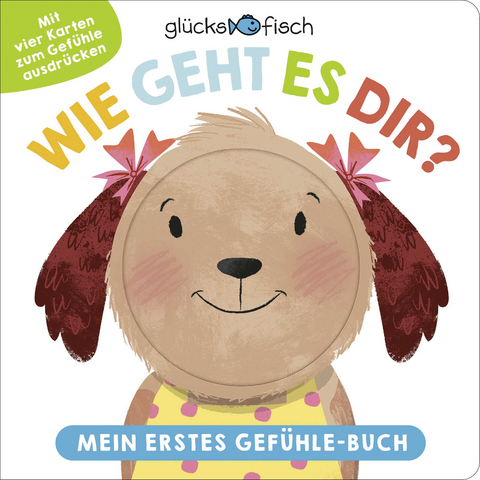 Gl&uuml;cksfisch: Wie geht es dir? Mein erstes Gef&uuml;hle-Buch
