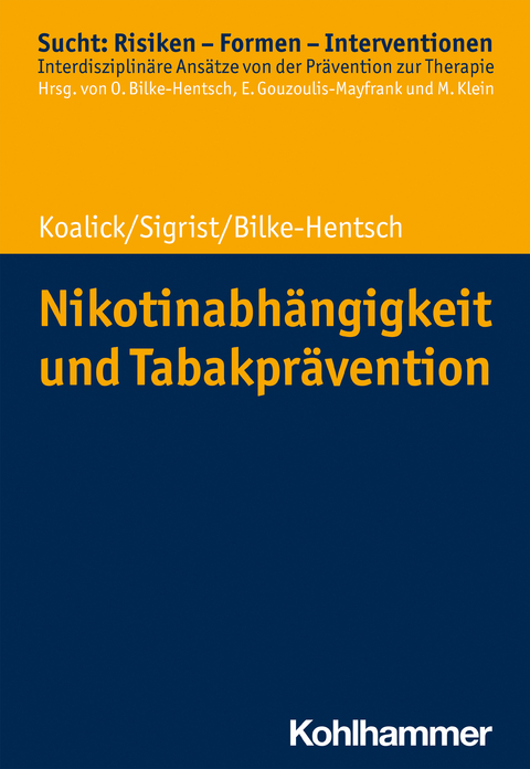 Nikotinabh&auml;ngigkeit und Tabakpr&auml;vention - Susann Koalick, Thomas Sigrist, Oliver Bilke-Hentsch
