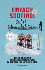 Einfach Südtirol: Best of Schneeschuh-Touren