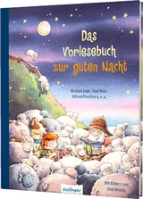 Das Vorlesebuch zur guten Nacht - Michael Ende, Otfried Preu&szlig;ler, Paul Maar, Sandra Grimm, Antonia Rothe-Liermann, Lucy Astner, Maja von Vogel, Sarah Bosse, Marliese Arold, Frauke Nahrgang, Heinz Janisch, G&eacute;raldine Elschner, Angela Sommer-Bodenburg, Ulrike Sauerh&ouml;fer, Gerswid Sch&ouml;ndorf, Dagmar Ho&szlig;feld, Cee Neudert, Achim Br&ouml;ger, Erhard Dietl,  Br&uuml;der Grimm, Michaela Hanauer, Anne Hassel, Ruth Rahlff, Hortense Ullrich