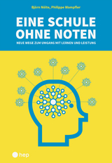 Eine Schule ohne Noten - Bj&ouml;rn N&ouml;lte, Philippe Wampfler