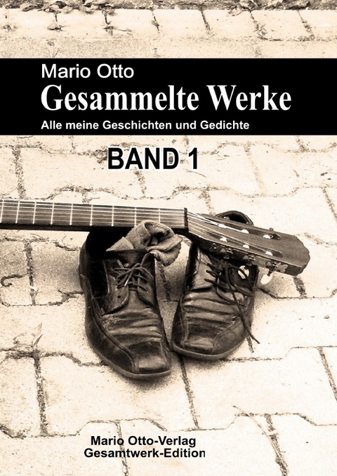 Mario Otto - Gesammelte Werke - BAND 1 - Mario Otto