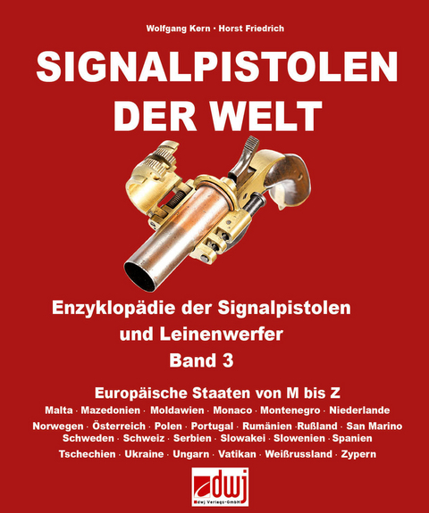 Signalpistolen der Welt Bd. 3 - Enzyklop&auml;die der Signalpistolen und Leinenwerfer - Wolfgang Kern, Horst Friedrich