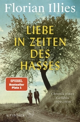 Liebe in Zeiten des Hasses - Florian Illies