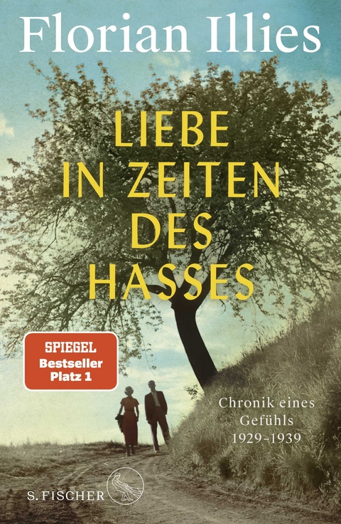 Liebe in Zeiten des Hasses - Florian Illies
