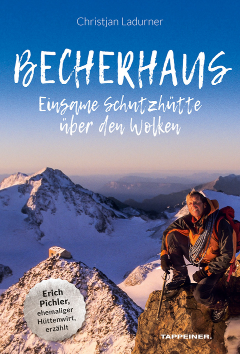 Becherhaus - Einsame Schutzh&uuml;tte &uuml;ber den Wolken - Christjan Ladurner