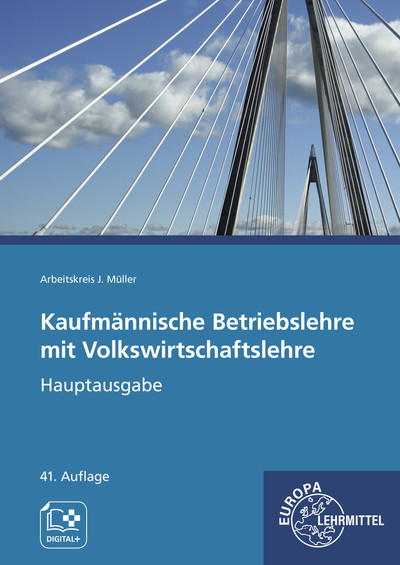 Kaufm&auml;nnische Betriebslehre mit Volkswirtschaftslehre - Stefan Felsch, Raimund Fr&uuml;hbauer, Johannes Krohn, Stefan Kurtenbach, Sabrina Metzler, J&uuml;rgen M&uuml;ller