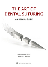The Art of Dental Suturing - A. Burak &Ccedil;ankaya, Korkud Demirel