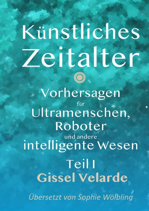 K&uuml;nstliches Zeitalter - Gissel Velarde