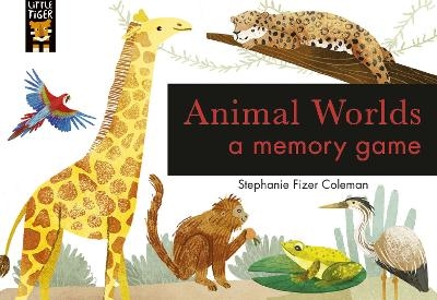 Animal Worlds: A Memory Game - Libby Walden