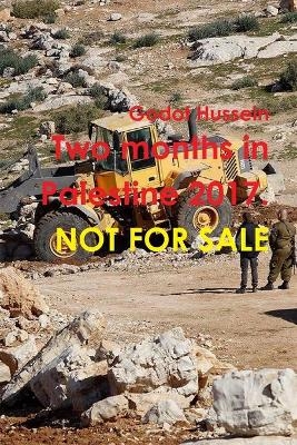 Two months in Palestine 2017 - Godot Hussein