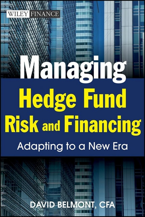 Managing Hedge Fund Risk and Financing - David P. Belmont