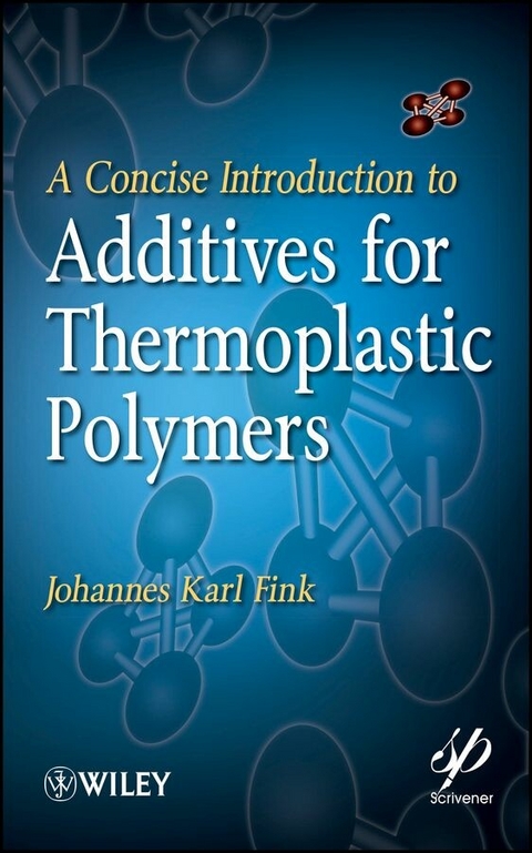 A Concise Introduction to Additives for Thermoplastic Polymers - Johannes Karl Fink