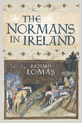 The Normans in Ireland - Richard Lomas