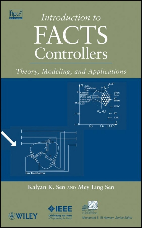 Introduction to FACTS Controllers - Kalyan K. Sen, Mey Ling Sen