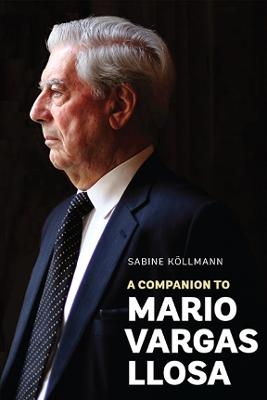 A Companion to Mario Vargas Llosa - Sabine K&ouml;llmann