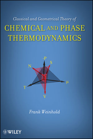 Classical and Geometrical Theory of Chemical and Phase Thermodynamics - Frank Weinhold