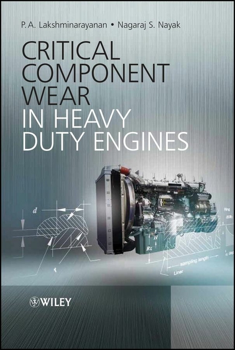 Critical Component Wear in Heavy Duty Engines - P. A. Lakshminarayanan, Nagaraj S. Nayak