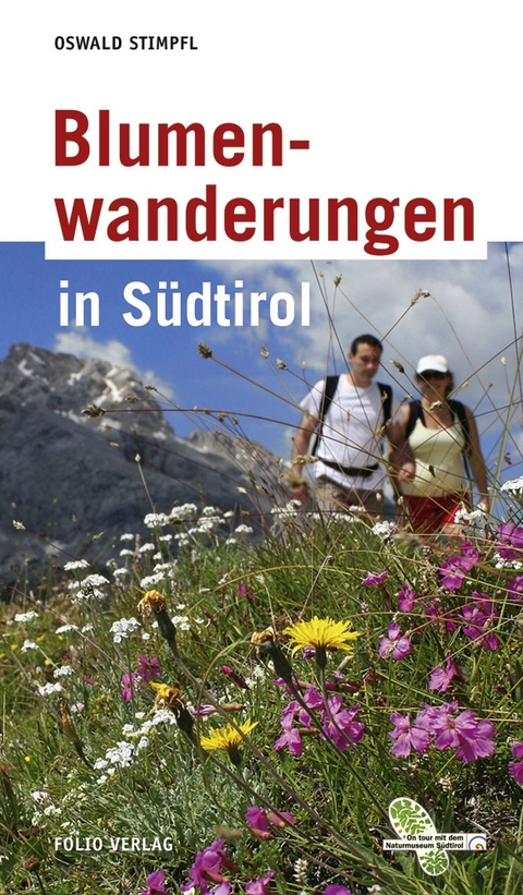 Blumenwanderungen in S&uuml;dtirol - Oswald Stimpfl