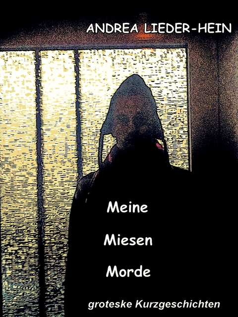 Meine Miesen Morde - Andrea Lieder-Hein