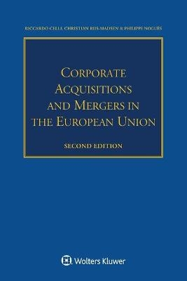 Corporate Acquisitions and Mergers in the European Union - Riccardo Celli, Christian Riis-Madsen, Noguès Philippe