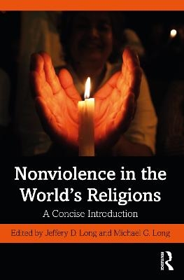 Nonviolence in the World&rsquo;s Religions - 
