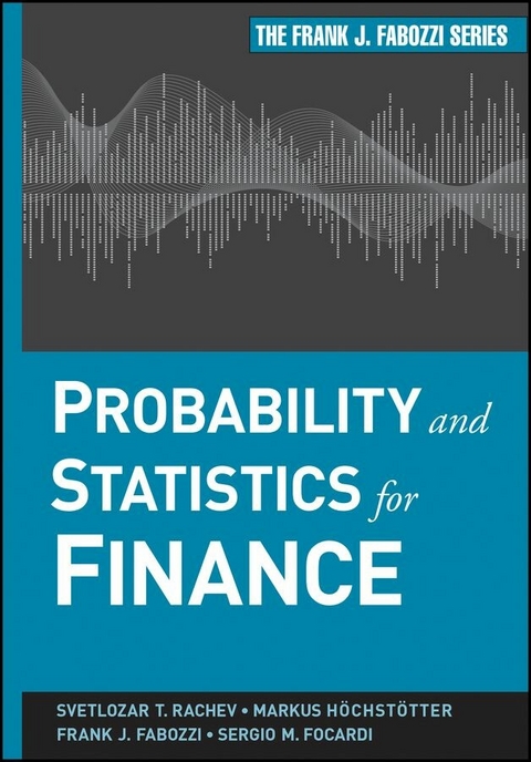 Probability and Statistics for Finance - Svetlozar T. Rachev, Markus Hoechstoetter, Frank J. Fabozzi, Sergio M. Focardi