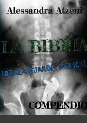 La Bibbia Della Guardia Medica - Compendio