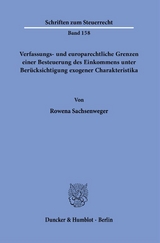 Verfassungs- und europarechtliche Grenzen einer Besteuerung des Einkommens unter Ber&uuml;cksichtigung exogener Charakteristika. - Rowena Sachsenweger