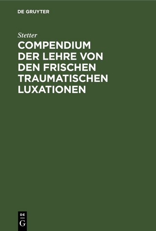 Compendium der Lehre von den frischen traumatischen Luxationen