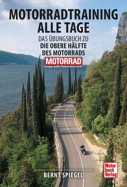 Motorradtraining alle Tage - Bernt Spiegel