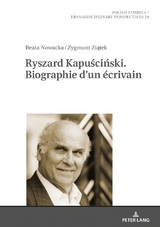Ryszard Kapuściński. Biographie d&rsquo;un &eacute;crivain - Beata Nowacka, Zygmunt Ziątek